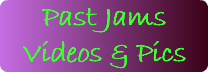 Past Jams Videos & Pics